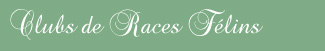 Clubs de Races F&eacute;lins